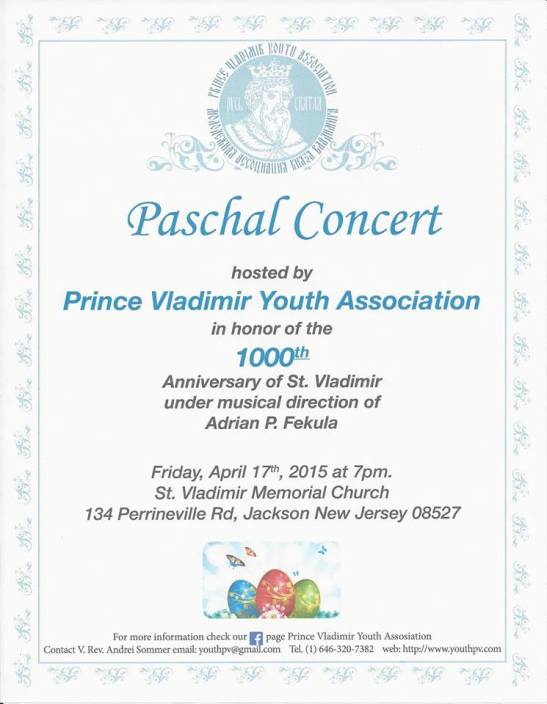 in honor of the 1000th Anniversary of St. Vladimir under the musical direction of Adrian P. Fekula  Friday, April 17th, 2015 at 7PM St. Vladimir Memorial Church 134 Perrineville Rd, Jackson New Hersey 08527